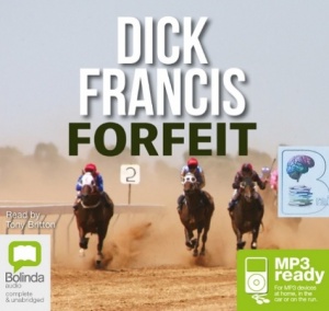 Forfeit written by Dick Francis performed by Tony Britton on MP3 CD (Unabridged)